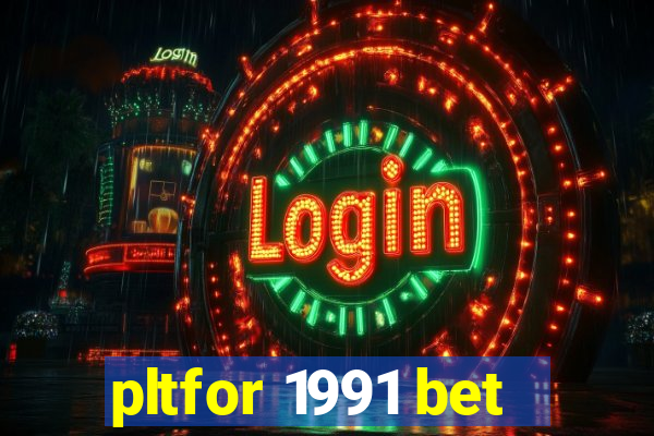 pltfor 1991 bet